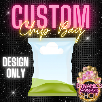 Custom Design Request | Chip/Treat Bag | Design ONLY | Any Theme | Any Event / Occasion | #CCTB2501