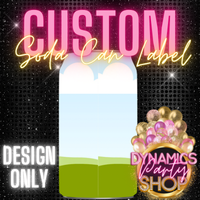 Custom Design Request | Soda Can Labels | Design ONLY | Any Theme | Any Event / Occasion | #CSC2501