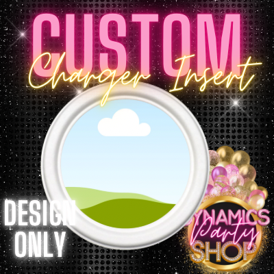 Custom Design Request | Charger Plate Insert | Design ONLY | Any Theme | Any Event / Occasion | 8in or 9in | #CCI2501